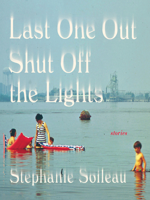 Title details for Last One Out Shut Off the Lights by Stephanie Soileau - Available